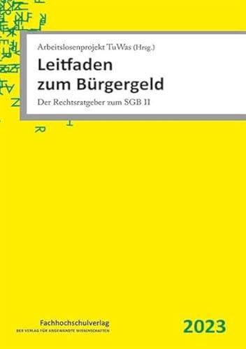 Leitfaden zum Bürgergeld: Der Rechtsratgeber zum SGB II