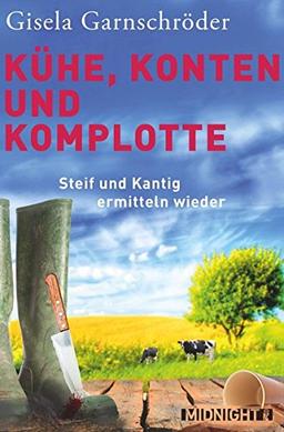 Kühe, Konten und Komplotte: Steif und Kantig ermitteln wieder (Ein-Steif-und-Kantig-Krimi, Band 2)