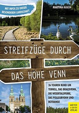 Streifzüge durch das Hohe Venn: 26 Touren rund um Ternell, das Brackvenn, die Wesertalsperre, das Polleurvenn und Botrange