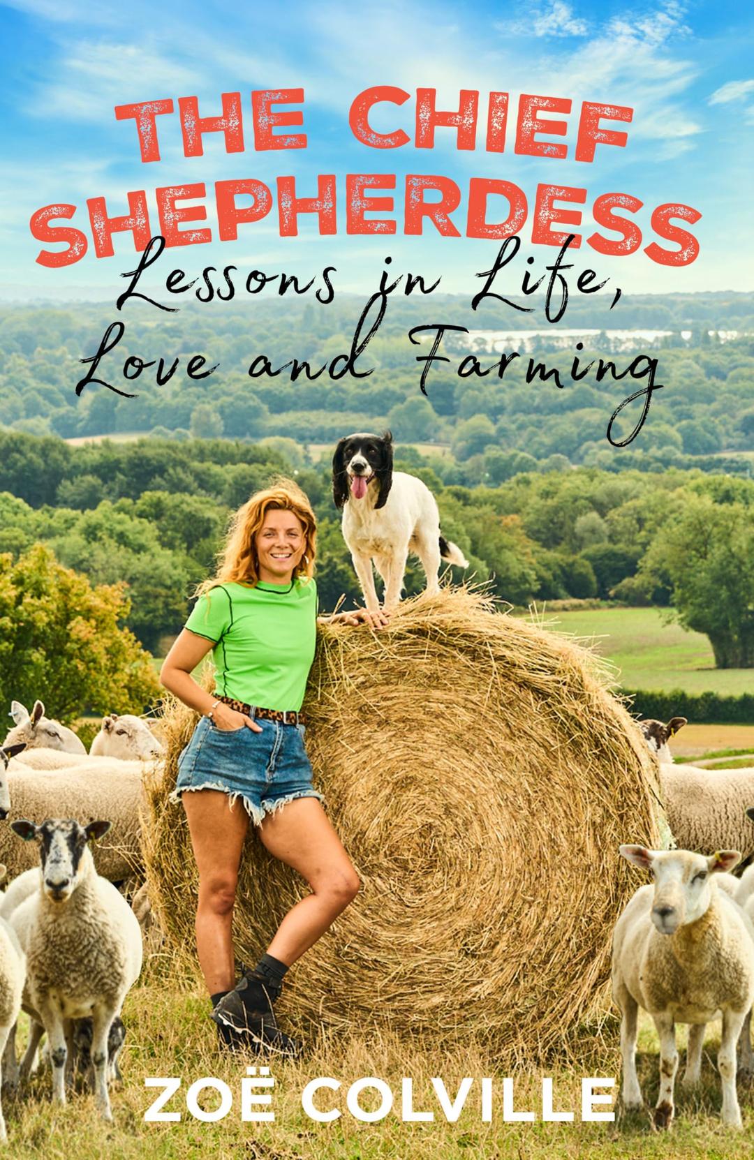 The Chief Shepherdess: Lessons in Life, Love and Farming