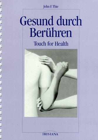 Gesund durch Berühren. Touch for Health