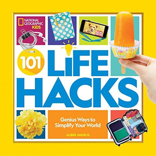 101 Life Hacks: Genius Ways to Simplify Your World