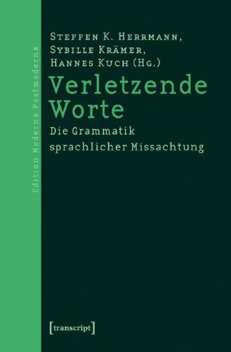 Verletzende Worte: Die Grammatik sprachlicher Missachtung