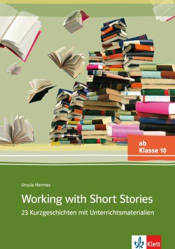 Working with Short Stories 23, Kurzgeschichten mit Unterrichtsmaterialien von Ursula Hermes, Buch mit Kopiervorlagen