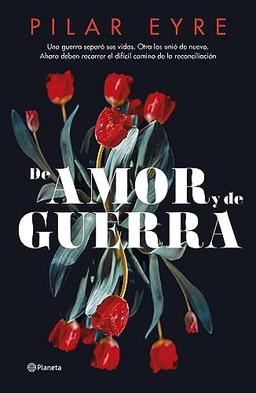 De amor y de guerra (Autores Españoles e Iberoamericanos)