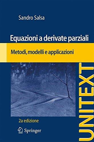 Equazioni a derivate parziali: Metodi, modelli e applicazioni (UNITEXT)