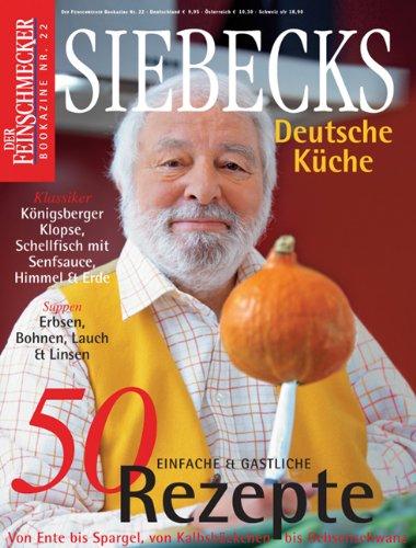 DER FEINSCHMECKER Bookazine Nr. 22: Siebecks deutsche Küche. 60 einfache & gastliche Rezepte