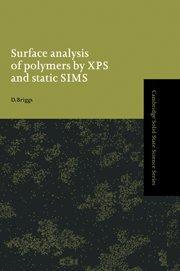 Surface Analysis of Polymers by XPS and Static SIMS (Cambridge Solid State Science Series)