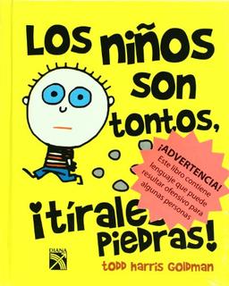 Los ninos son tontos, i tirales piedras!/ Kids are Dumb, Throw Rocks at Them!: Y Hacen Que Quiera Vomitar