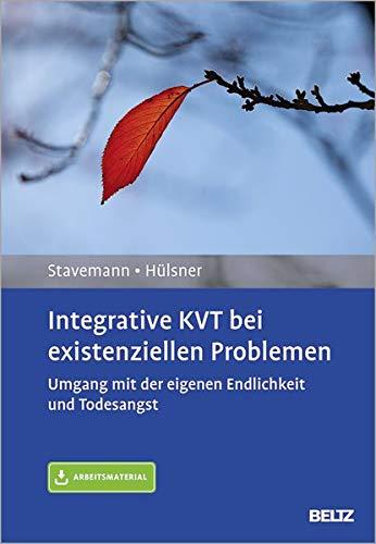 Integrative KVT bei existenziellen Problemen: Umgang mit der eigenen Endlichkeit und Todesangst