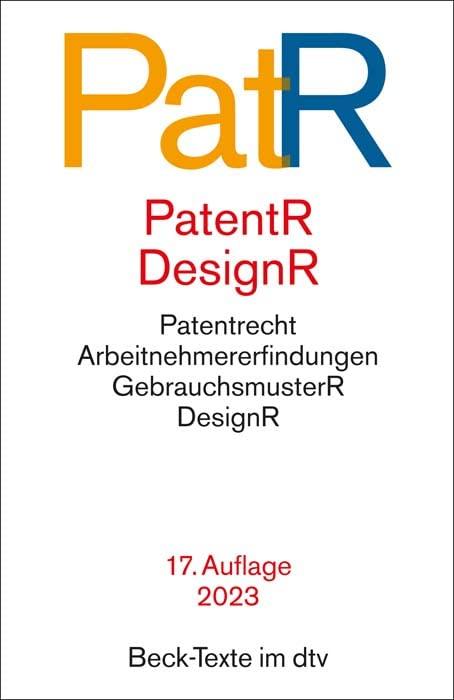 Patent- und Designrecht: Textausgabe zum deutschen, europäischen und internationalen Patent-, Gebrauchsmuster- und Designrecht (Beck-Texte im dtv)