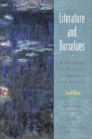 Literature and Ourselves: A Thematic Introduction for Readers and Writers