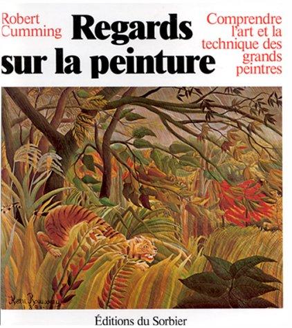 Regards sur la peinture : comprendre l'art et la technique des grands peintres