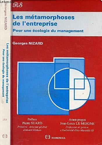 Les Métamorphoses de l'entreprise : pour une écologie du management