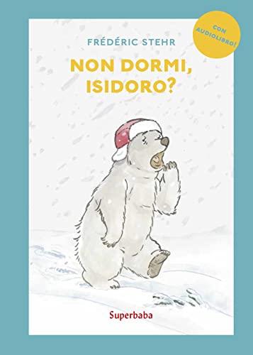 Non dormi, Isidoro? Prime letture. Stampatello maiuscolo. Ediz. a colori. Con audiolibro