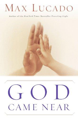 God Came Near (Lucado, Max)