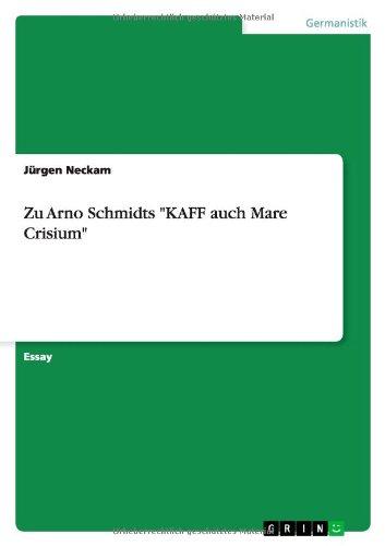 Zu Arno Schmidts "KAFF auch Mare Crisium"