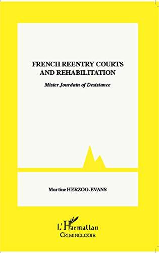 French reentry courts and rehabilitation: Mister Jourdain of Desistance