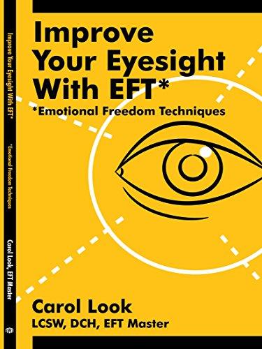 Improve Your Eyesight with EFT*: *Emotional Freedom Techniques