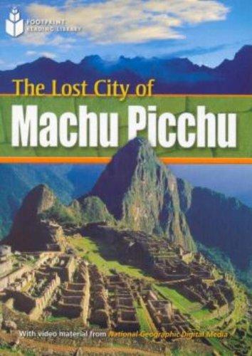 The Lost City of Machu Picchu: Fascinating Places. Niveau 1 "800" Wörter (Helbling Languages) (Footprint Reading Library)