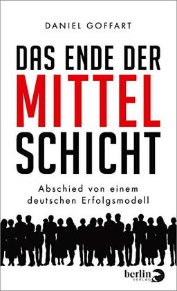 Das Ende der Mittelschicht: Abschied von einem deutschen Erfolgsmodell