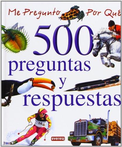 Me pregunto por qué : 500 preguntas y respuestas