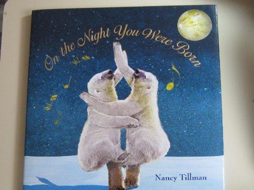 On the Night You Was Born Nancy Tillman