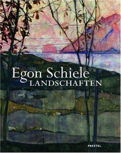 Egon Schiele. Landschaften: Katalogbuch zur Ausstellung im Museum Leopold Wien (17.9.2004-31-1-2005)