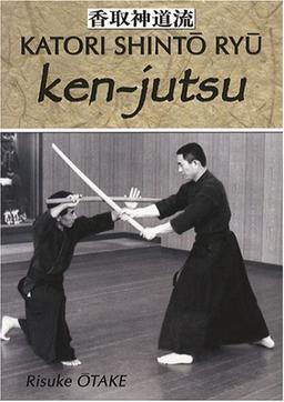 Katori Shintô Ryû. Vol. 2. Ken-jutsu : héritage spirituel de la Tenshin Shoden Katori Shinto Ryu