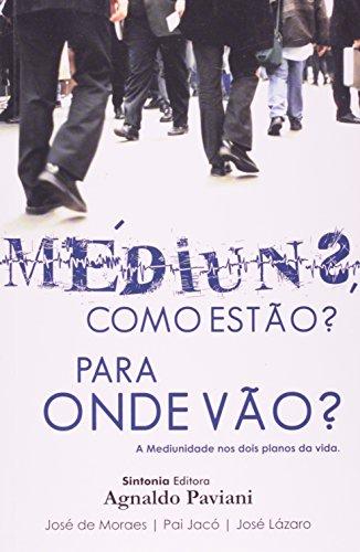 Mediuns, Como Estao? Para Onde Vao? (Em Portuguese do Brasil)