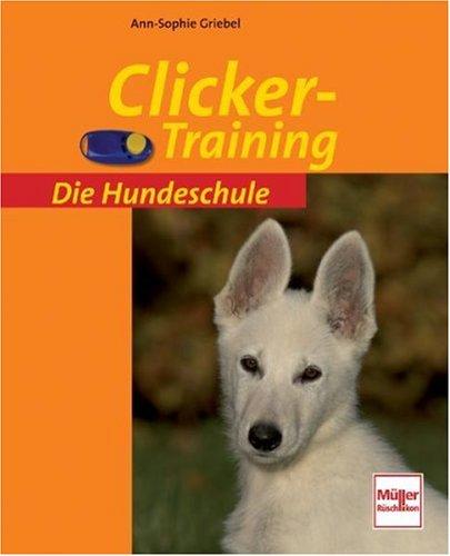 Clicker-Training: Die Hundeschule