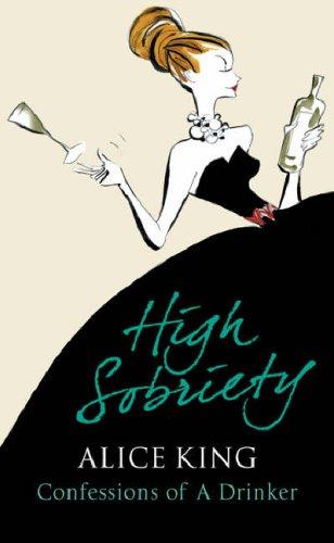 High Sobriety: Confessions of a Drinker