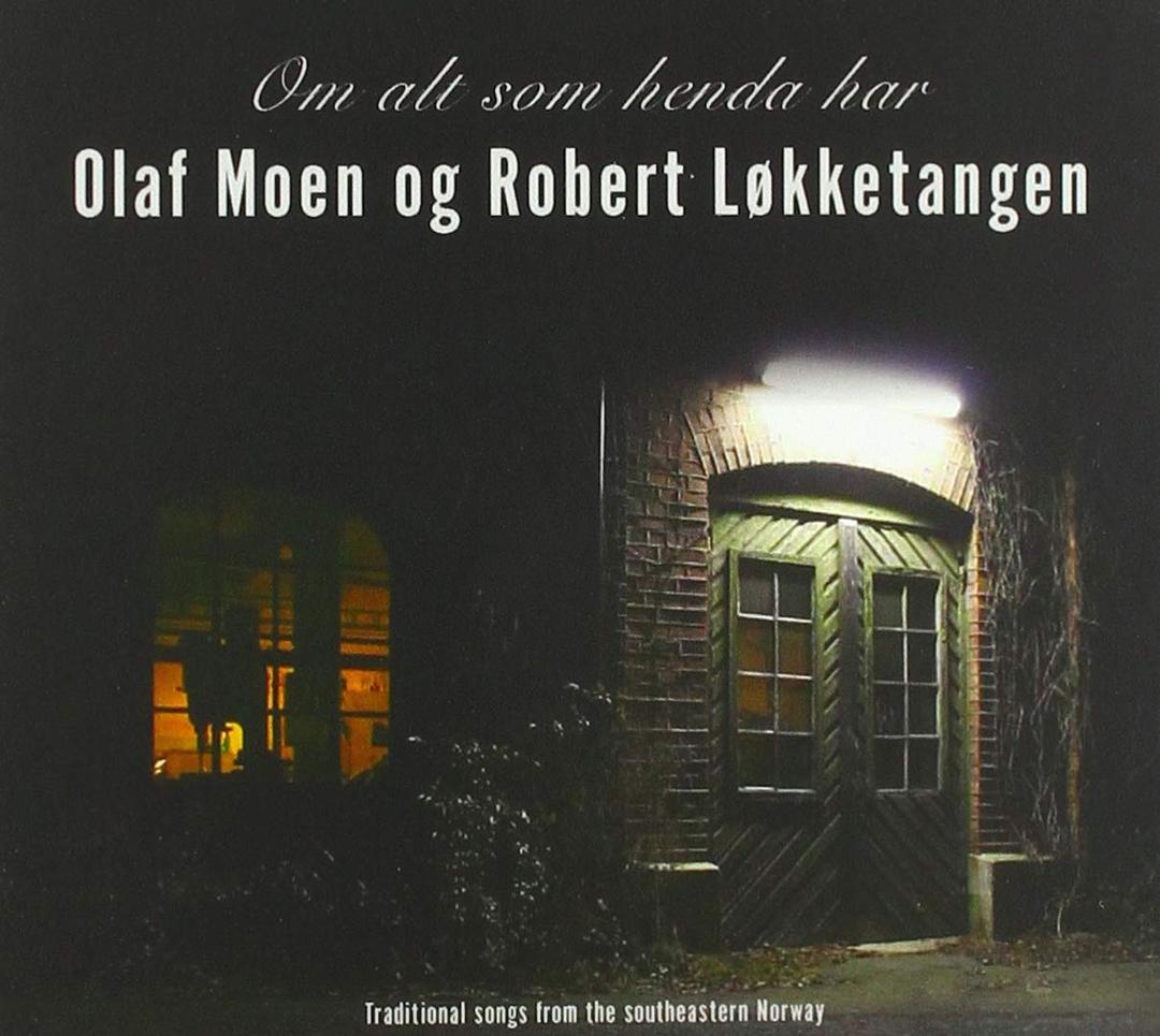 Olaf Og Robert Lokketangen Moen - Om Alt Som Henda Har - Trad. Songs From The S.E. N