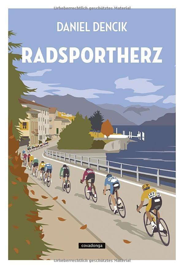 Radsportherz: Warum Radrennen der schönste Sport der Welt sind