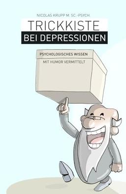 Trickkiste bei Depressionen: Psychologisches Wissen humorvoll vermittelt