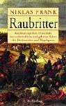 Raubritter: Reichtum aus dem Hinterhalt: das erschröckliche und geheime Leben der Heckenreiter und Wegelagerer