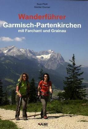 Wanderführer Garmisch-Partenkirchen mit Farchant und Grainau