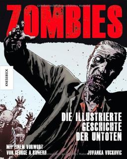 Zombies: Die illustrierte Geschichte der Untoten