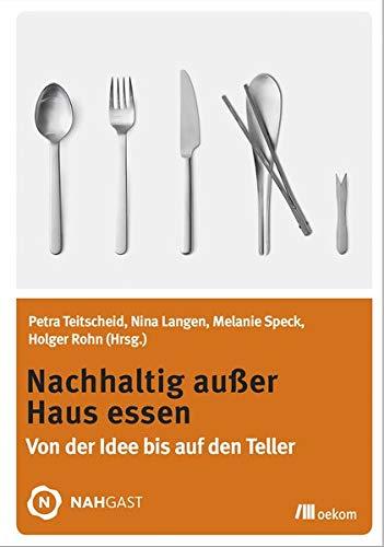 Nachhaltig außer Haus essen: Von der Idee bis auf den Teller