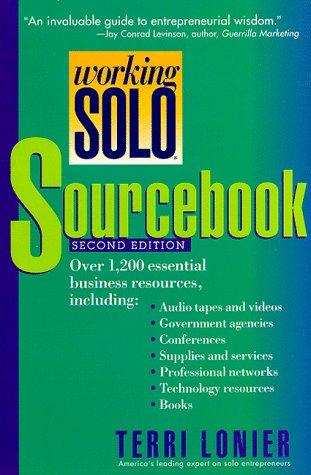 Working Solo Sourcebook: Essential Resources for Independent Entrepreneurs (Working Solo Series)