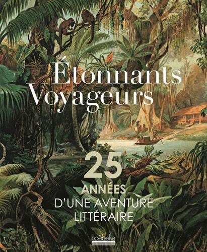 Etonnants voyageurs : 25 années d'une aventure littéraire