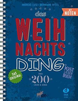 Das Weihnachts-Ding mit Noten: Kultliederbuch mit Noten - Spiralbindung DinA 4