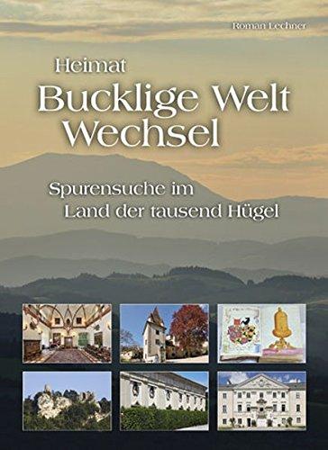 Bucklige Welt - Wechsel: Band 3: Spurensuche im Land der tausend Hügel