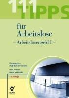 111 Tipps für Arbeitslose - Arbeitslosengeld I