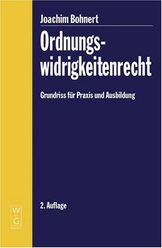 Ordnungswidrigkeitenrecht. Grundriss für Praxis und Ausbildung: Grundriss Fuer Praxis Und Ausbildung