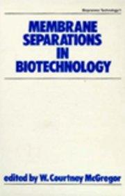 Membrane Separations in Biotechnology: Bioprocess Technology/1