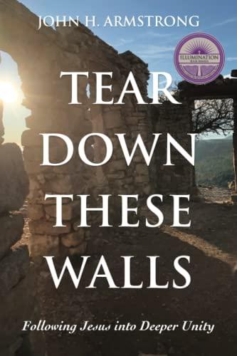 Tear Down These Walls: Following Jesus into Deeper Unity