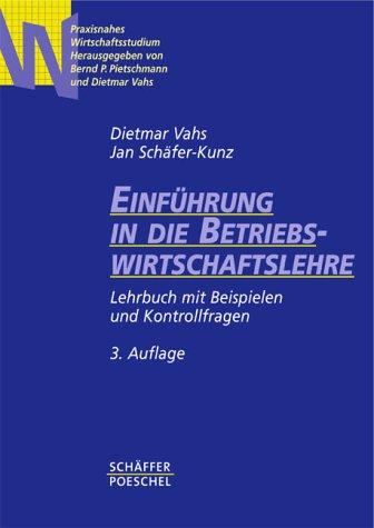 Einführung in die Betriebswirtschaftslehre: Lehrbuch mit Beispielen und Kontrollfragen