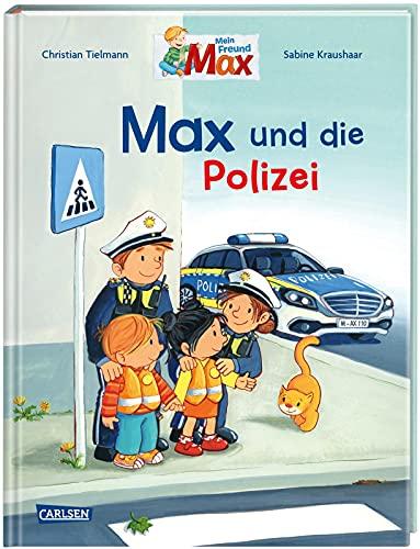 Max-Bilderbücher: Max und die Polizei: Ein spannendes Bilderbuch mit vielen Infos rund um die Polizei und richtiges Verhalten im Straßenverkehr