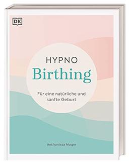 Hypnobirthing: Für eine natürliche und sanfte Geburt